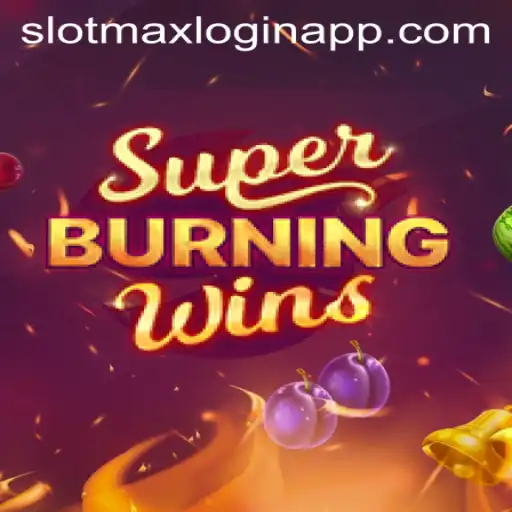 Discover SuperBurningWins: An Exciting Slot Experience with Slotmax Login App